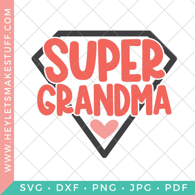 Super Grandma SVG Hey Let's Make Stuff 