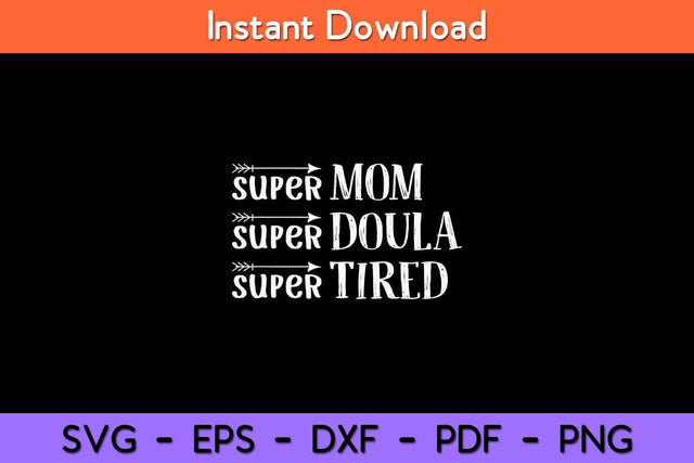 Super Mom Super Doula Super Tired Funny Doula Svg Design SVG artprintfile 