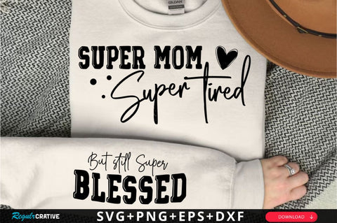 Super Mom Super Sleeve SVG Design SVG Regulrcrative 
