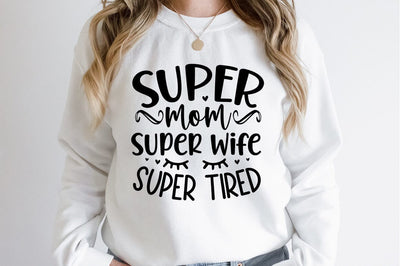 Super mom Super wife super tired SVG Design SVG Designangry 