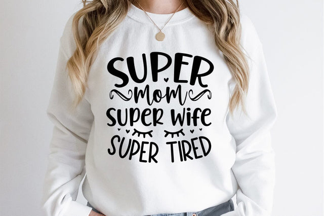 Super mom Super wife super tired SVG Design SVG Designangry 