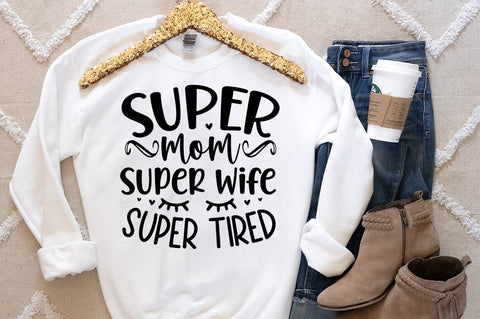Super mom Super wife super tired SVG Design SVG Designangry 
