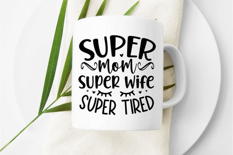 Super mom Super wife super tired SVG Design SVG Designangry 