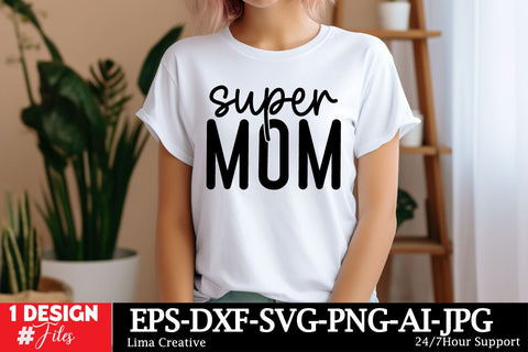 Super MOm SVG Cut File, Mom SVG Design, Mother's Day SVG Qutes, Mother's Day Sublimation, Mother's Day T-shirt ,MOM Graphic Illustration, Mother's Day Silhoutee SVG Insomnia Std 