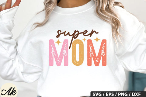 Super mom SVG Design SVG akazaddesign 