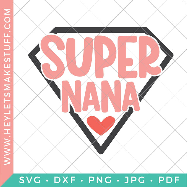 Super Nana SVG Hey Let's Make Stuff 