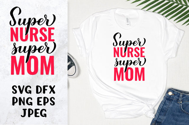 Super nurse super mom SVG. Funny nurse quote. Gift for nurse SVG LaBelezoka 