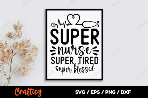 Super nurse super tired super blessed SVG Design SVG Designangry 