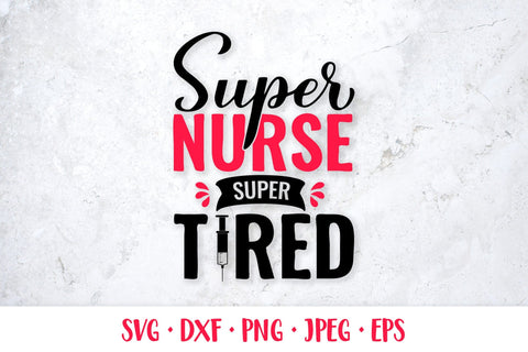 Super nurse super tired SVG. Funny nurse quote. Shirt design SVG LaBelezoka 
