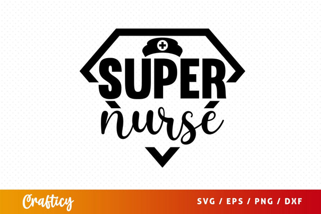 Super nurse Svg Design SVG Designangry 
