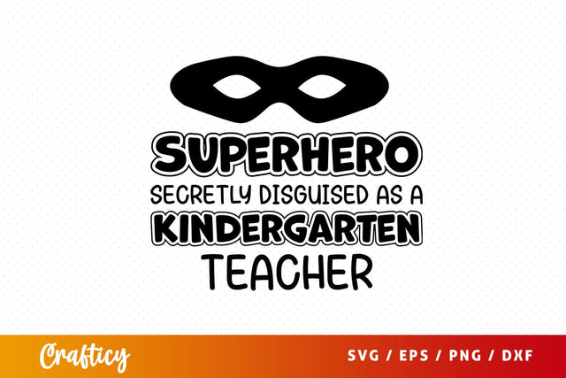 Superhero secretly disguised as a kindergarten teacher Svg Design SVG Designangry 