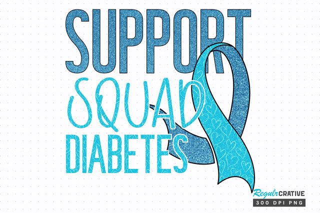 Support squad diabetes png design Sublimation Regulrcrative 