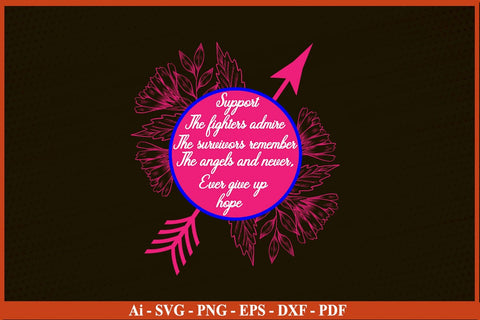 SUPPORT THE FIGHTERS ADMIRE THE SURVIVORS REMEMBER THE ANGELS Breast Cancer Awareness SVG PNG Craft File SVG SVG Print File 