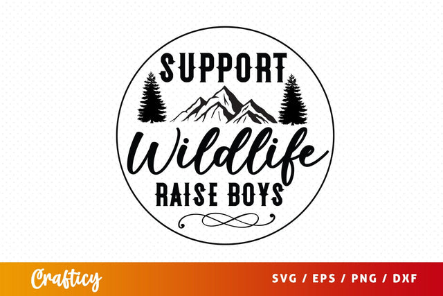 Support wildlife raise boys SVG Design SVG Designangry 