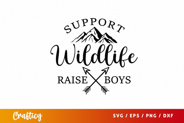 Support wildlife raise boys SVG Design SVG Designangry 