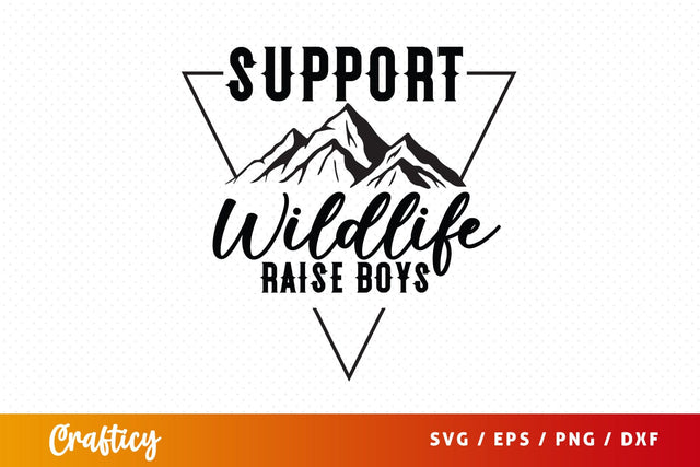 Support wildlife raise boys SVG Design SVG Designangry 