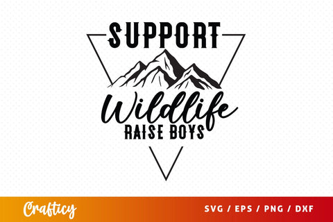 Support wildlife raise boys SVG Design SVG Designangry 