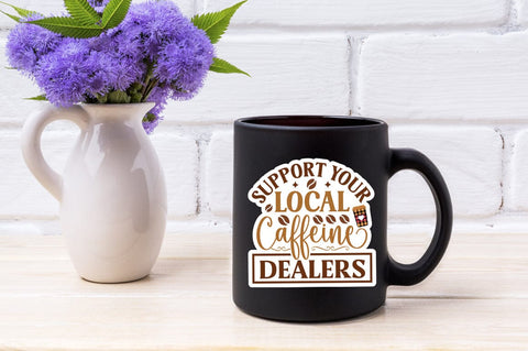 Support Your Local Caffeine Dealers SVG Design SVG Designangry 