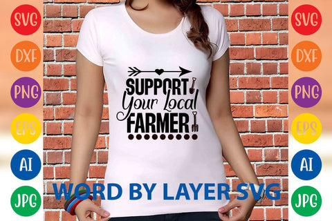 Support Your Local Farmer SVG DESIGN SVG Rafiqul20606 