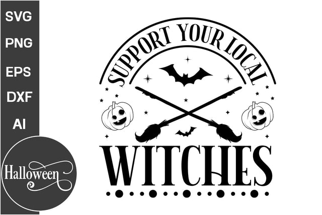 Support Your Local Witches SVG Cut File, Halloween SVG Design, Farmhouse Halloween SVG Design,SVG Cut File, SVGs, Food & Drink, Print & Cut, Quotes and Sayings SVG DesignPlante 503 