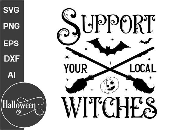 Support Your Local Witches SVG Cut File, Halloween SVG Design, Farmhouse Halloween SVG Design,SVG Cut File, SVGs, Food & Drink, Print & Cut, Quotes and Sayings SVG DesignPlante 503 