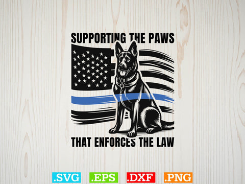 Supporting The Paws That Enforces The Law Shirt, Police Svg, Back the Blue Svg, Thin Blue Line Svg, Police Officer Svg, Police Wife Svg SVG Creativeart88 