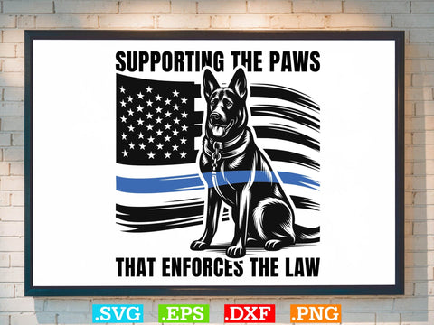 Supporting The Paws That Enforces The Law Shirt, Police Svg, Back the Blue Svg, Thin Blue Line Svg, Police Officer Svg, Police Wife Svg SVG Creativeart88 