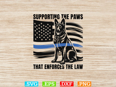 Supporting The Paws That Enforces The Law Shirt, Police Svg, Back the Blue Svg, Thin Blue Line Svg, Police Officer Svg, Police Wife Svg SVG Creativeart88 