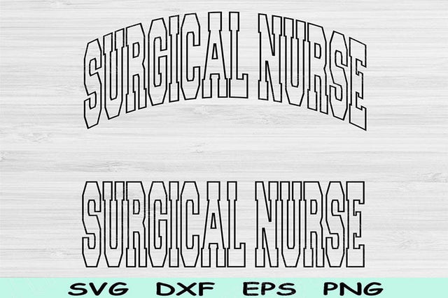 Surgical Nurse Svg Dxf Cut Files, Surgical Nurse Png, Surgical Tech Svg Files For Cricut, Nurse Shirt Svg Text Sublimation Digital Designs SVG TiffsCraftyCreations 