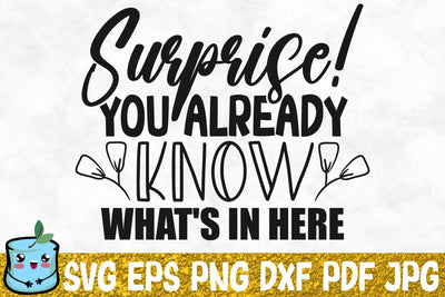 Surprise You Already Know What's In Here SVG MintyMarshmallows 