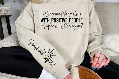 Surround yourself with positive people happiness is contagious Sleeve SVG Design SVG Designangry 