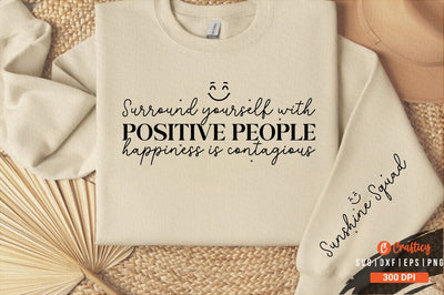 Surround yourself with positive people happiness is contagious Sleeve SVG Design SVG Designangry 