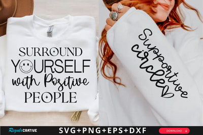 Surround Yourself with Positive People Sleeve SVG Design, Inspirational sleeve SVG, Motivational Sleeve SVG Design, Positive Sleeve SVG SVG Regulrcrative 