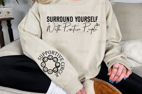 Surround Yourself with Positive People Sleeve SVG Design SVG Designangry 