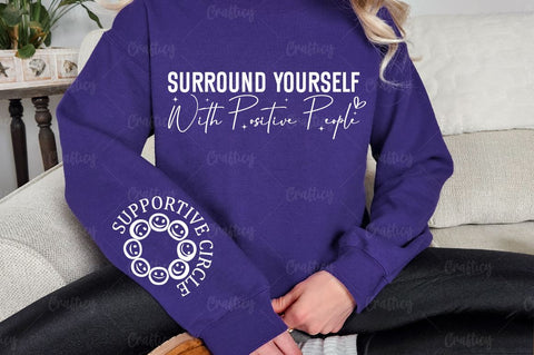 Surround Yourself with Positive People Sleeve SVG Design SVG Designangry 