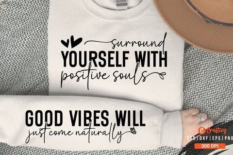 Surround yourself with positive souls Sleeve SVG Design SVG Designangry 