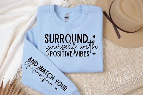 Surround yourself with positive vibes Sleeve SVG Design, Inspirational sleeve SVG, Motivational Sleeve SVG Design, Positive Sleeve SVG SVG Regulrcrative 