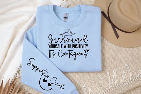 Surround Yourself with Positivity Its Contagious Sleeve SVG Design SVG Designangry 