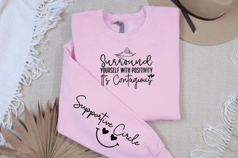 Surround Yourself with Positivity Its Contagious Sleeve SVG Design SVG Designangry 