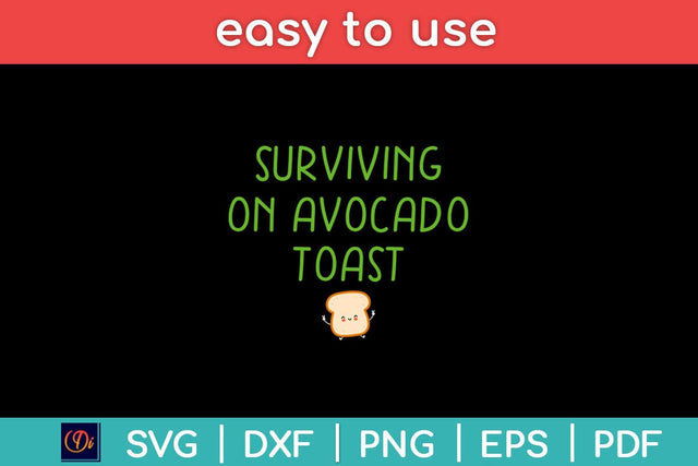 Surviving On Avocado Toast Keto Vegan Diet Svg Design SVG artprintfile 