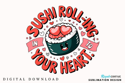 Sushi roll-ing into your heart Sublimation PNG Design Sublimation Regulrcrative 