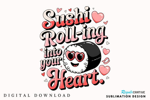Sushi roll-ing into your heart Sublimation T-Shirt Design Sublimation Regulrcrative 
