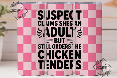 Suspect Chicken Tenders 20oz Tumbler Sublimation sassyprint 