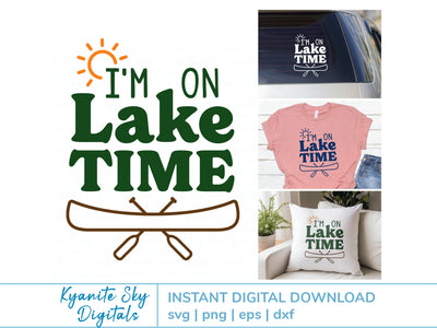 SVG I'm On Lake Time quote with canoe and sun SVG Kyanite Sky Digitals 