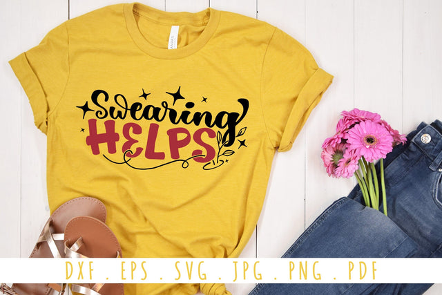 Swearing Helps SVG | Funny and Sarcastic Quotes SVG Cut File SVG dapiyupi store 