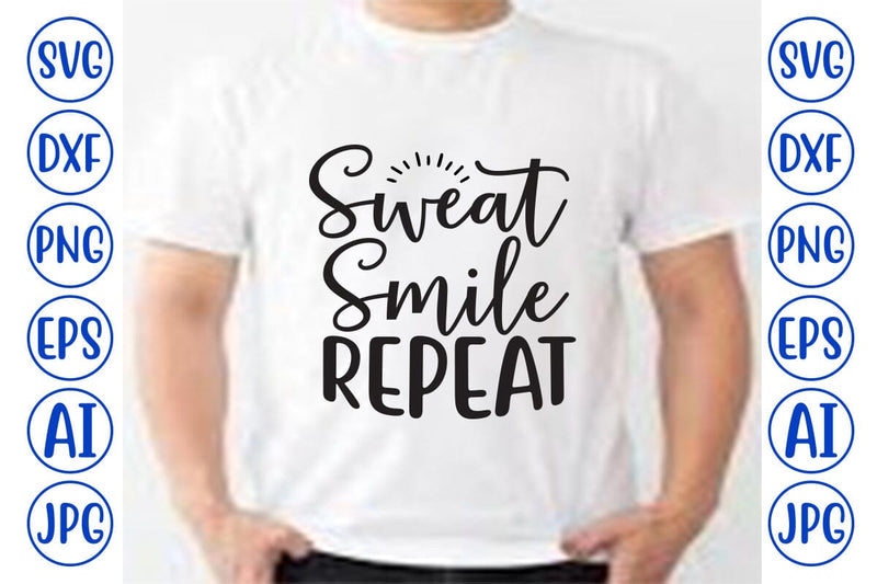 Sweat Smile Repeat SVG SVG Syaman 