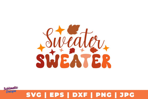 Sweater Weather | Fall T-Shirt SVG Desing | Fall SVG Design SVG Sublimatiz Designs 
