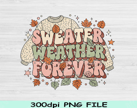 Sweater Weather Forever PNG, Cozy Fall Quote PNG, Autumn Sublimation Design, Pumpkin Spice PNG, Cute Fall Clipart for Shirts, Mugs, Crafts SVG TiffsCraftyCreations 