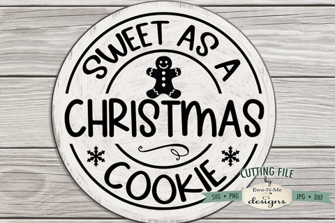 Sweet As A Christmas Cookie SVG | Christmas Sign SVG File SVG Ewe-N-Me Designs 