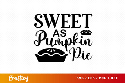 sweet as pumpkin pie Svg Design SVG Designangry 